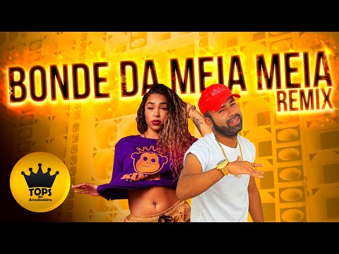 Bonde da Meia Meia (Arrochadeira Remix) - Grave Explosão e Mc Mika (Tops da Arrochadeira)