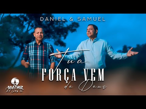 Daniel e Samuel I Tua força vem de Deus [Clipe Oficial]