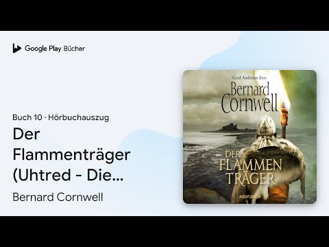 „Der Flammenträger (Uhtred - Die Wikinger Saga)“ von Bernard Cornwell · Hörbuchauszug