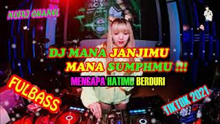 Download lagu DJ MANA JANJIMU MANA SUMPAHMU MENGAPA HATIMU BERDURI DJ FULL BASS 2021 DJ TIKTOK 2021 mp3