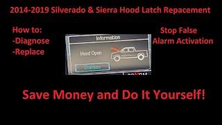 2014 - 2019 Silverado & Sierra Hood Latch Replacement. Diagnose and Fix Hood Open Message And Alarm