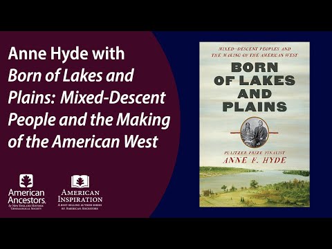 Anne Hyde with Born of Lakes and Plains: Mixed-Descent ...