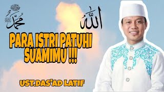 Download lagu UST DAS AD LATIF PARA ISTRI PATUHI SUAMIMU... mp3