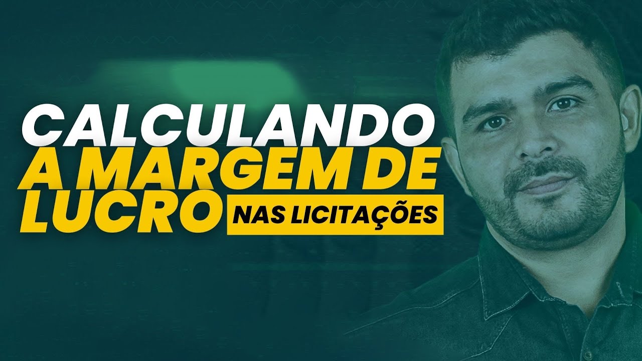 COMO CALCULAR A MARGEM DE LUCRO EM LICITAÇÕES?