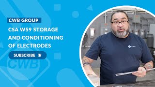 CSA W59 Storage and Conditioning of Electrodes CSA W59 Storage and Conditioning of Electrodes