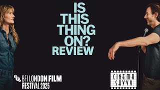 IS THIS THING ON? REVIEW - LONDON FILM FESTIVAL 2025 - Cinema Savvy
