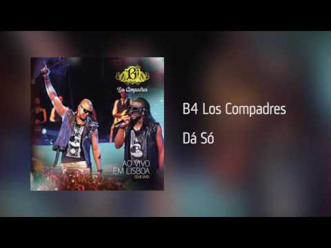 B4 Los Compadres | C4 Pedro - Dá Só [Áudio] AO VIVO EM LISBOA