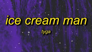 Tyga - Ice Cream Man (sped up/tiktok remix) Lyrics | and i be like why are you so obsessed with me