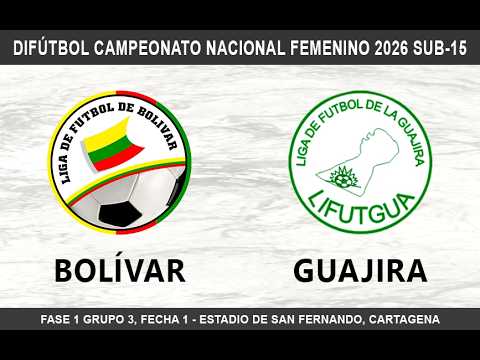 🔴 BOLÍVAR VS GUAJIRA - DIFÚTBOL FEMENINO 2026 SUB-15 FECHA 1 GRUPO 3.