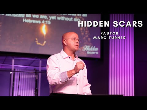 Hidden Scars | April 14, 2024 | Pastor Marc Turner