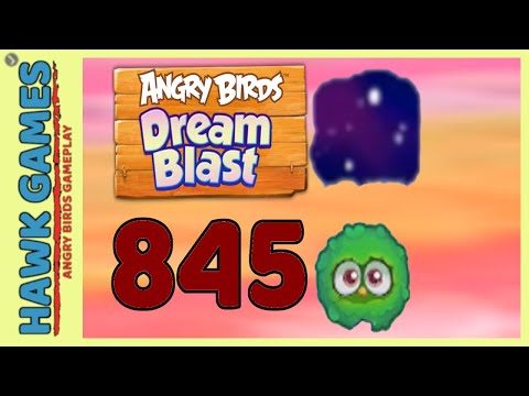 Angry Birds Dream Blast Level 845 Extreme - Walkthrough, No Boosters