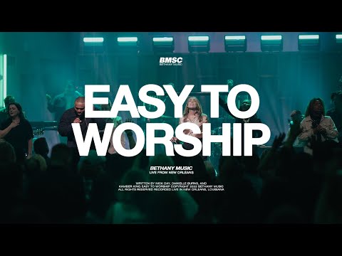 Easy to Worship | Bethany Music feat. Nick Day & Danielle Burns | Live From New Orleans