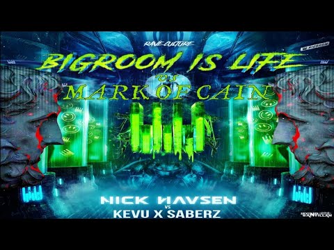 Nick Havsen vs Kevu x SaberZ - Bigroom Is Life vs Mark Of Cain (Extended Mix)