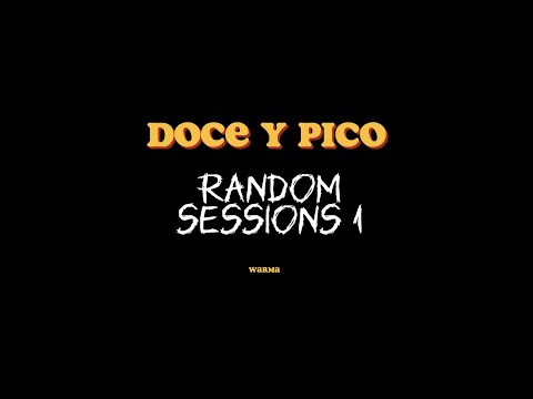 Warma - Doce y Pico ⌚️ // RANDOM SESSIONS 1