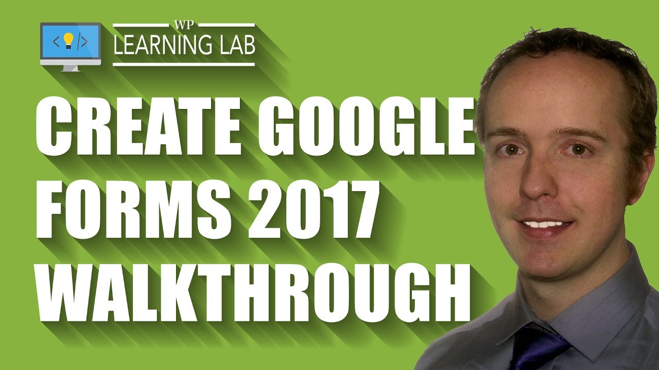 Create A Google Form [2017] Complete Walkthrough