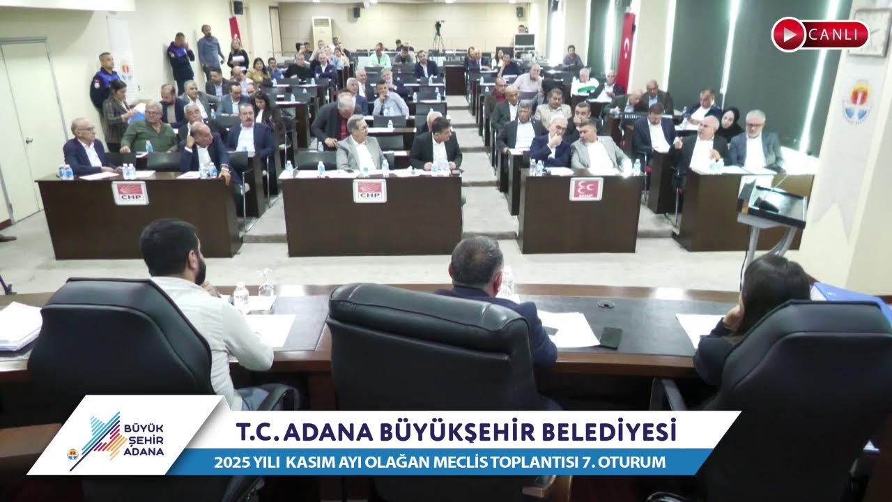 CANLI | Adana Büyükşehir Belediyesi 2025 Yılı Kasım Ayı Olağan Meclis Toplantısı 7. Oturum
