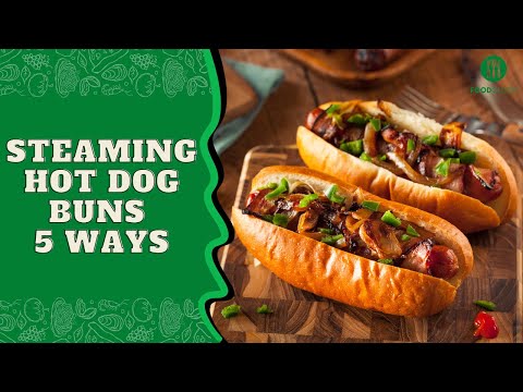 How To Steam Hot Dog Buns The Perfect Way