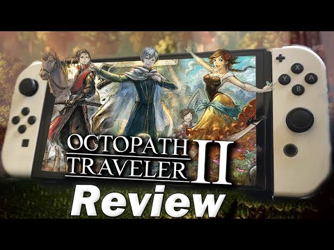 Octopath Traveler 2 Review: A monumental achievement