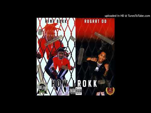 RugRat OD - How I Rokk (Feat. AFNF Bukk)