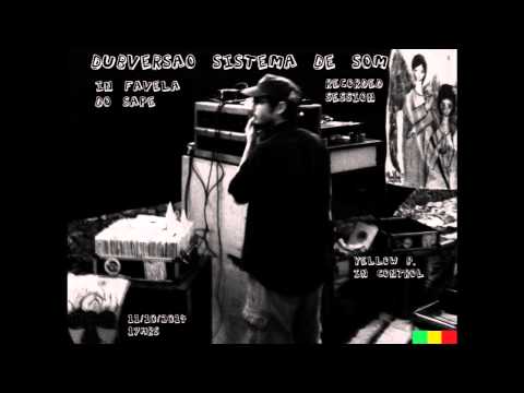 DUBVERSÃO SISTEMA DE SOM FAVELA DO SAPÉ 11 10 2014 RECORDED SESSION