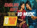 Uyiril thodum song 8d music kumbalangi nights