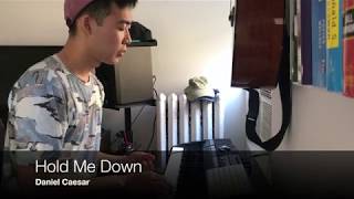 Hold Me Down - Daniel Caesar (cover)