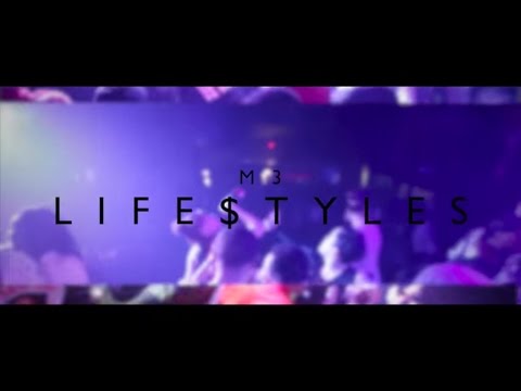 M3 - Lifestyles (OFFICIAL VIDEO)
