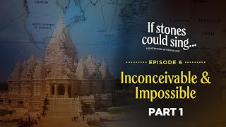 06 Inconceivable &amp; Impossible (Part 1 of 2)  |  "If Stones Could Sing" Documentary
