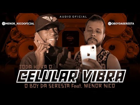 O Boy da Seresta e Menor Nico - Nega chegando / Celular vibra [ pru pru ]