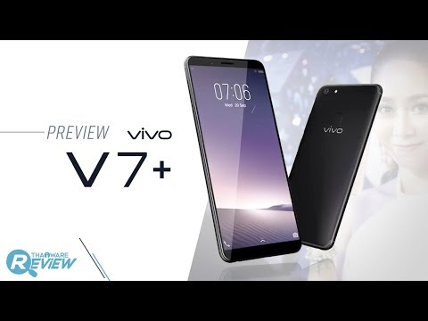 พรีวิว Vivo V7+ เซลฟี่สมาร์ทโฟน กล้องหน้า 24 ล้าน จอภาพไร้ขอบ ในราคา 11,990 บาท