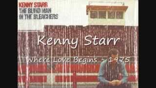 Where Love Begins - Kenny Starr - 1975