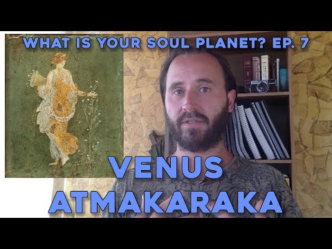 Venus Atmakaraka - What is Your Soul Planet? Ep. 7