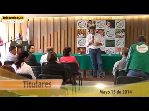 Titulares de Teleantioquia Noticias AM - Jueves 15 de mayo de 2014
