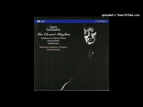 Eugene Goossens (1893-1962) : Variations on a Chinese Theme, for orchestra Op. 1 (1911-12)