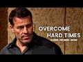 How To Overcome Hard Times In Your Life Les Brown Tony Robbins Jim Rohn