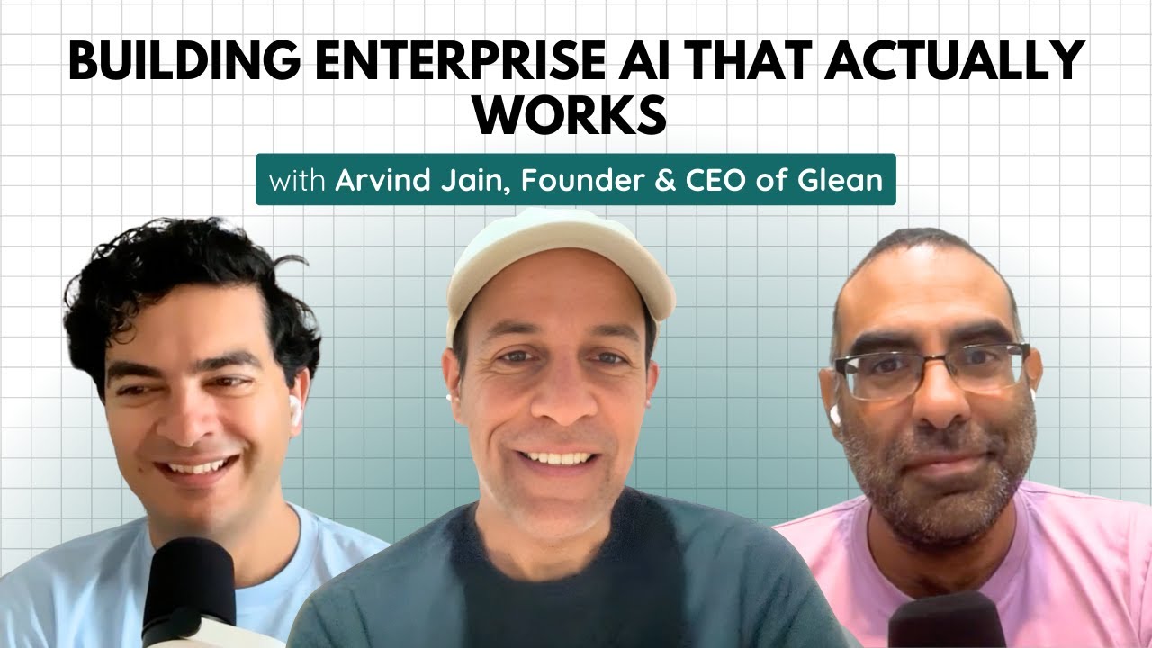 Building Enterprise AI That Actually Works with Glean's Arvind Jain
