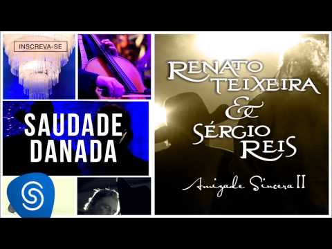 Saudade Danada - Renato Teixeira