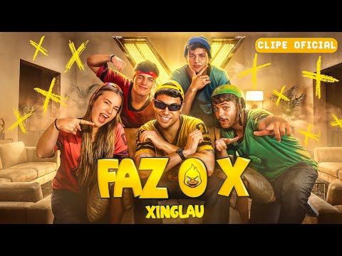 FAZ O X AÊ  - XINGLAU (Clipe Oficial)