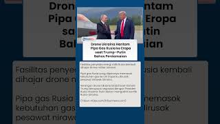 Serangan Drone Ukraina Lumpuhkan Pipa Gas Rusia ke Hungaria & Slovakia di Tengah Upaya Negosiasi