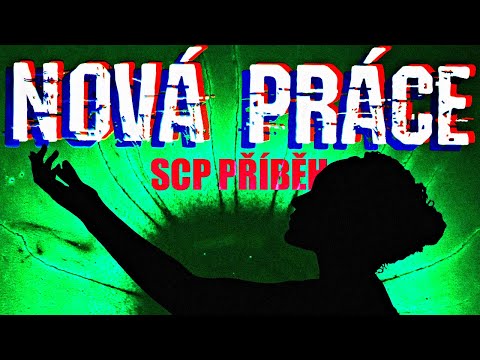 Nová Práce - SCP příběh [ CZ ]