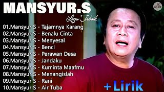 Download lagu MANSYUR.S  FULL ALBUM TERBAIK ||  ARTIS DANGDUT LEGENDARIS || Tajamnya Karang , Benalu Cinta.... mp3