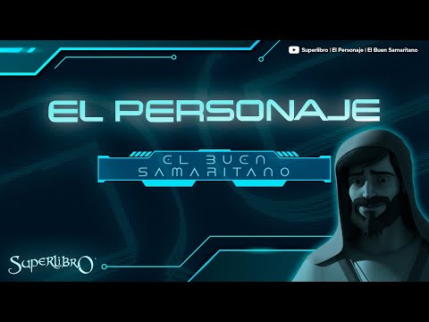 Superlibro │El Personaje │El Buen Samaritano