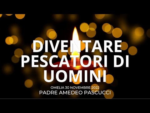 DIVENTARE PESCATORI DI UOMINI - PADRE AMEDEO PASCUCCI