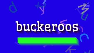 How to say "buckeroos"! (High Quality Voices)