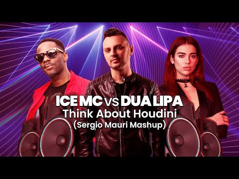 Dua Lipa vs Ice Mc - Think about Houdini (Sergio Mauri Mashboot)