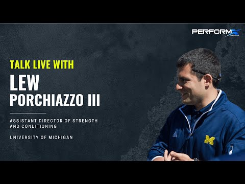 Perform-X Talk Live - Lew Porchiazzo III - University of Michigan