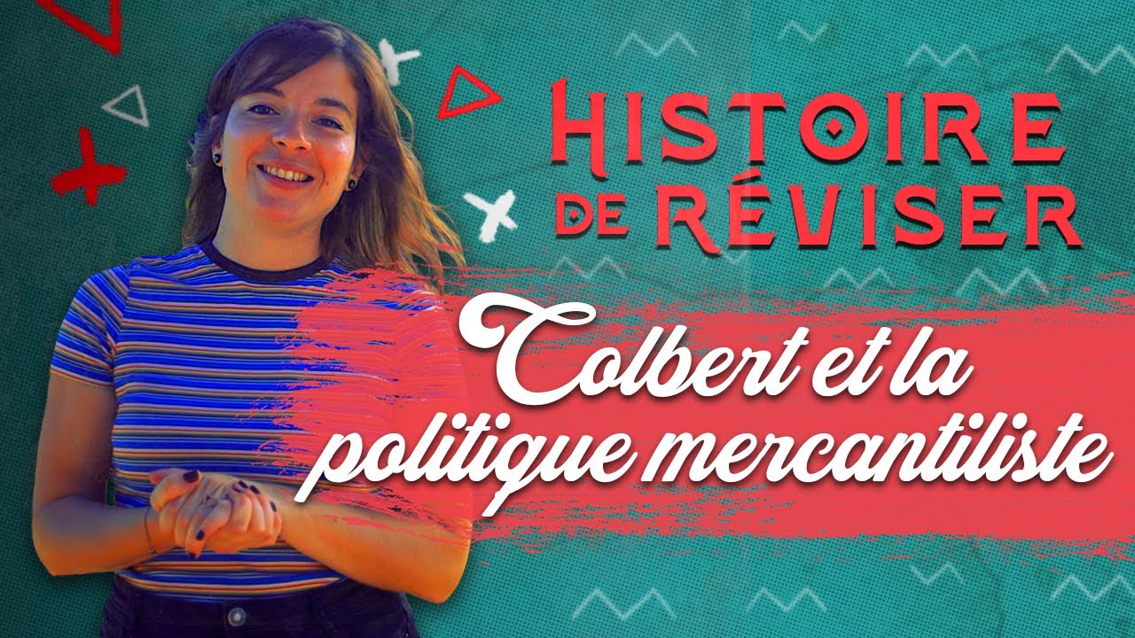 Colbert et la politique mercantiliste - Histoire de réviser