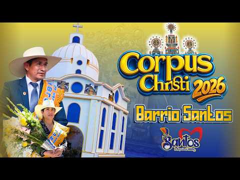 Resumen de CORPUS CHRISTI 2026 - Barrio Santos - 13 y 14 de junio - Acobamba, Huancavelica