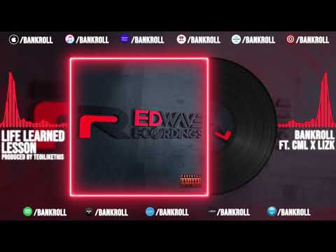 BANKROLL X CML X LIZK - "LIFE LEARNED LESSON" produced by TEOILIKETHIS