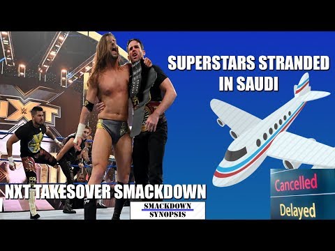 Superstars Stranded In Saudi | NXT TAKESOVER Smackdown | Smackdown Synopsis [Nov 1]